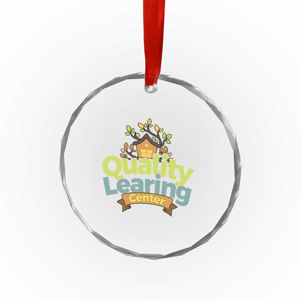 Funny Day Care Crystal Glass Ornament Quality Learing Center Learning School Quote TS11 Print Your Wear