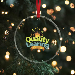 Funny Day Care Crystal Glass Ornament Quality Learing Center Learning School Quote TS11 Print Your Wear