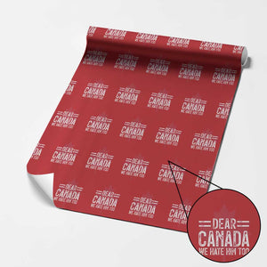 Funny Dear Canada We Hate Him Too Wrapping Paper Roll Maple Leaf - Print Your Wear