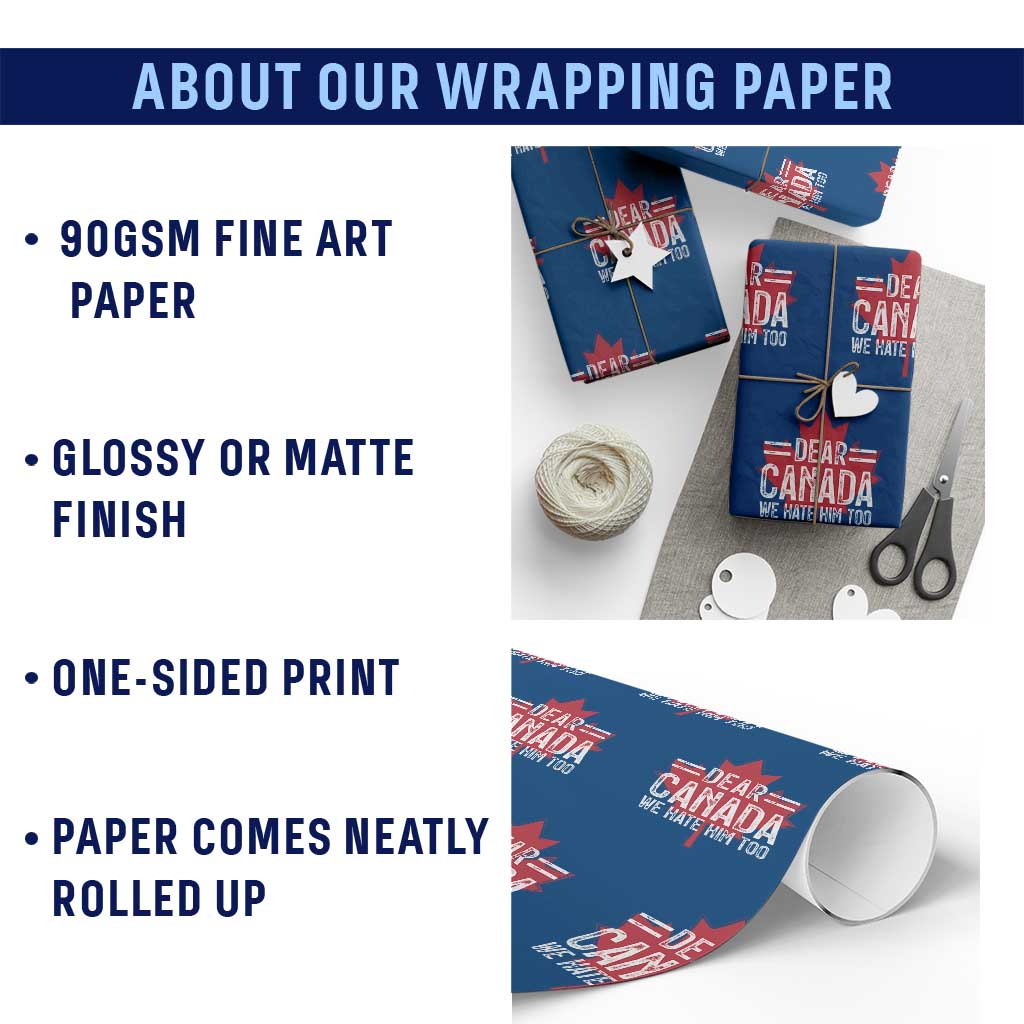 Funny Dear Canada We Hate Him Too Wrapping Paper Roll Maple Leaf - Print Your Wear