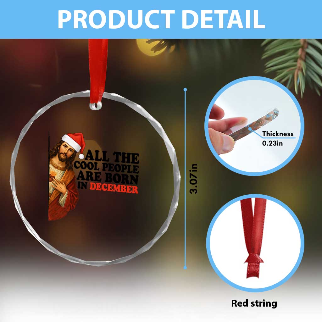 Funny December Birthday Crystal Glass Ornament All The Cool People are Born in December TS14 Print Your Wear