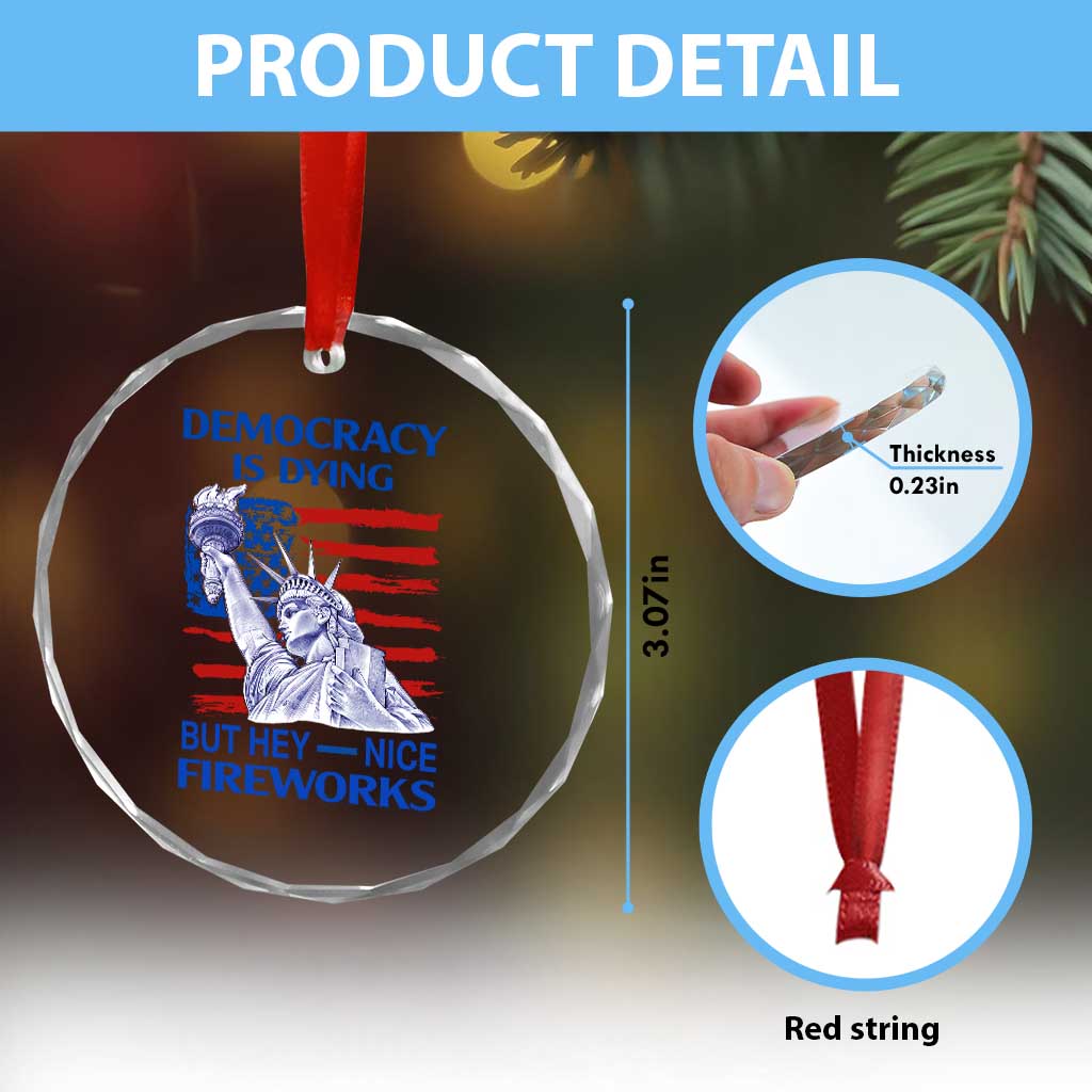 Funny Democracy Is Dying But Hey Nice Fireworks Crystal Glass Ornament Statue of Liberty Patriotic 4th of July American Flag TS02 Print Your Wear