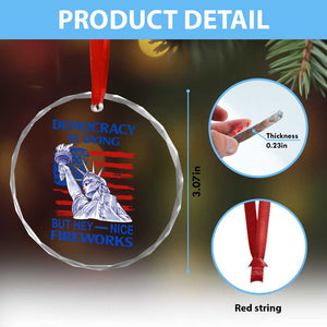 Funny Democracy Is Dying But Hey Nice Fireworks Crystal Glass Ornament Statue of Liberty Patriotic 4th of July American Flag TS02 Print Your Wear
