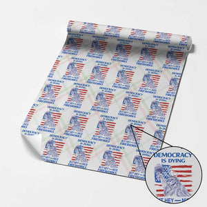 Funny Democracy Is Dying But Hey Nice Fireworks Wrapping Paper Roll Statue of Liberty Patriotic 4th of July American Flag TS02 Christmas Plaid Print Your Wear