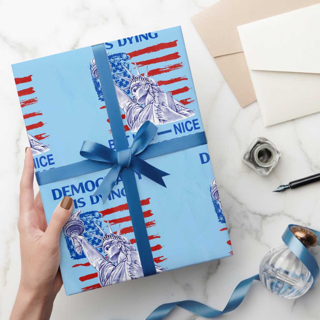 Funny Democracy Is Dying But Hey Nice Fireworks Wrapping Paper Roll Statue of Liberty Patriotic 4th of July American Flag TS02 Light Blue Print Your Wear