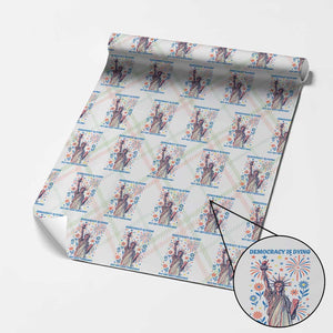 Funny Democracy Is Dying But Hey Nice Fireworks Wrapping Paper Roll Statue of Liberty Red and White Patriotic 4th of July TS02 Christmas Plaid Print Your Wear