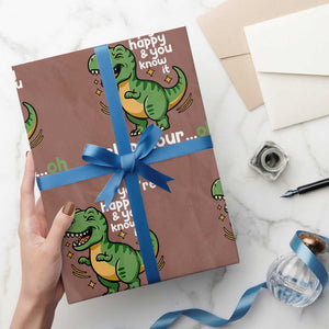 Funny Dino Lovers Wrapping Paper Roll If You Are Happy And You Know It Clap Your Oh TS12 Mocha Print Your Wear