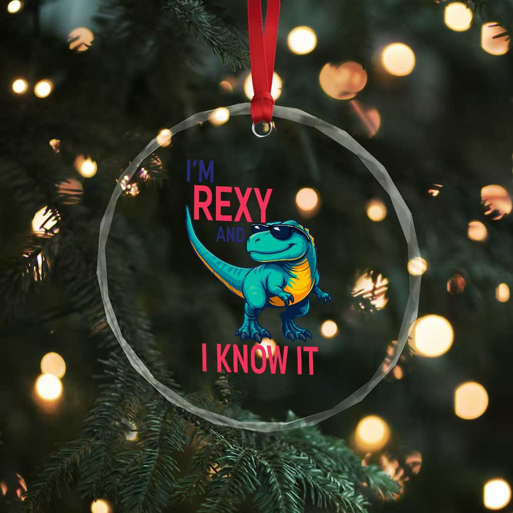 Funny Dinosaur Crystal Glass Ornament I Am Rexy And I Know It TS12 Print Your Wear