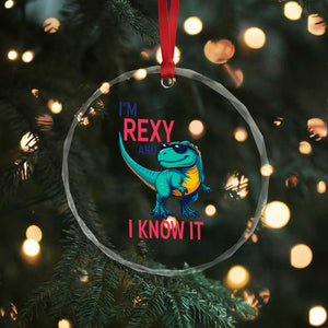 Funny Dinosaur Crystal Glass Ornament I Am Rexy And I Know It TS12 Print Your Wear