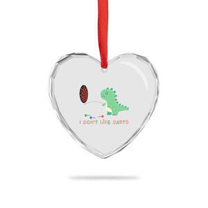 Funny Dinosaur Dartist Player Gift Heart Crystal Glass Ornament I Do Not Like Darts TS12 Print Your Wear
