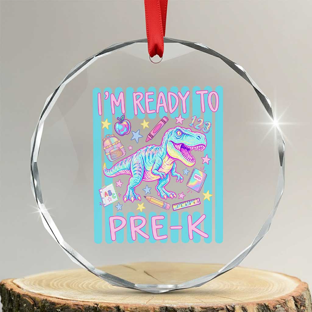 Funny Dinosaur First Day of School Pre-k Kindergarten Crystal Glass Ornament I'm Ready To Pre K TS14 Transparent Glass 3'' Circle Print Your Wear