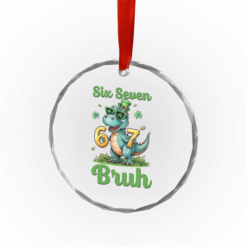 Funny Dinosaur Says Six Seven Crystal Glass Ornament St Patricks Day TS12 Print Your Wear