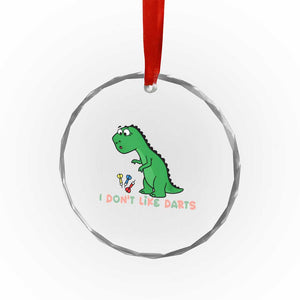 Funny Dinosaur Short Arms Problem Crystal Glass Ornament I Do Not Like Darts TS12 Print Your Wear