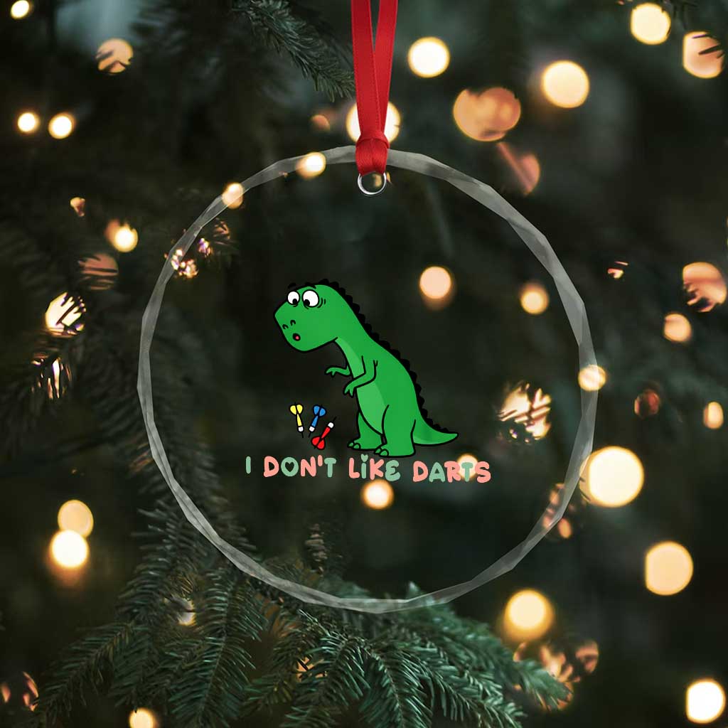 Funny Dinosaur Short Arms Problem Crystal Glass Ornament I Do Not Like Darts TS12 Print Your Wear