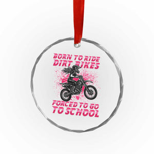 Funny Dirt Bike Girl Crystal Glass Ornament Born To Ride Dirt Bikes Forced To Go To School TS14 Print Your Wear