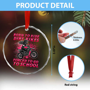 Funny Dirt Bike Girl Crystal Glass Ornament Born To Ride Dirt Bikes Forced To Go To School TS14 Print Your Wear