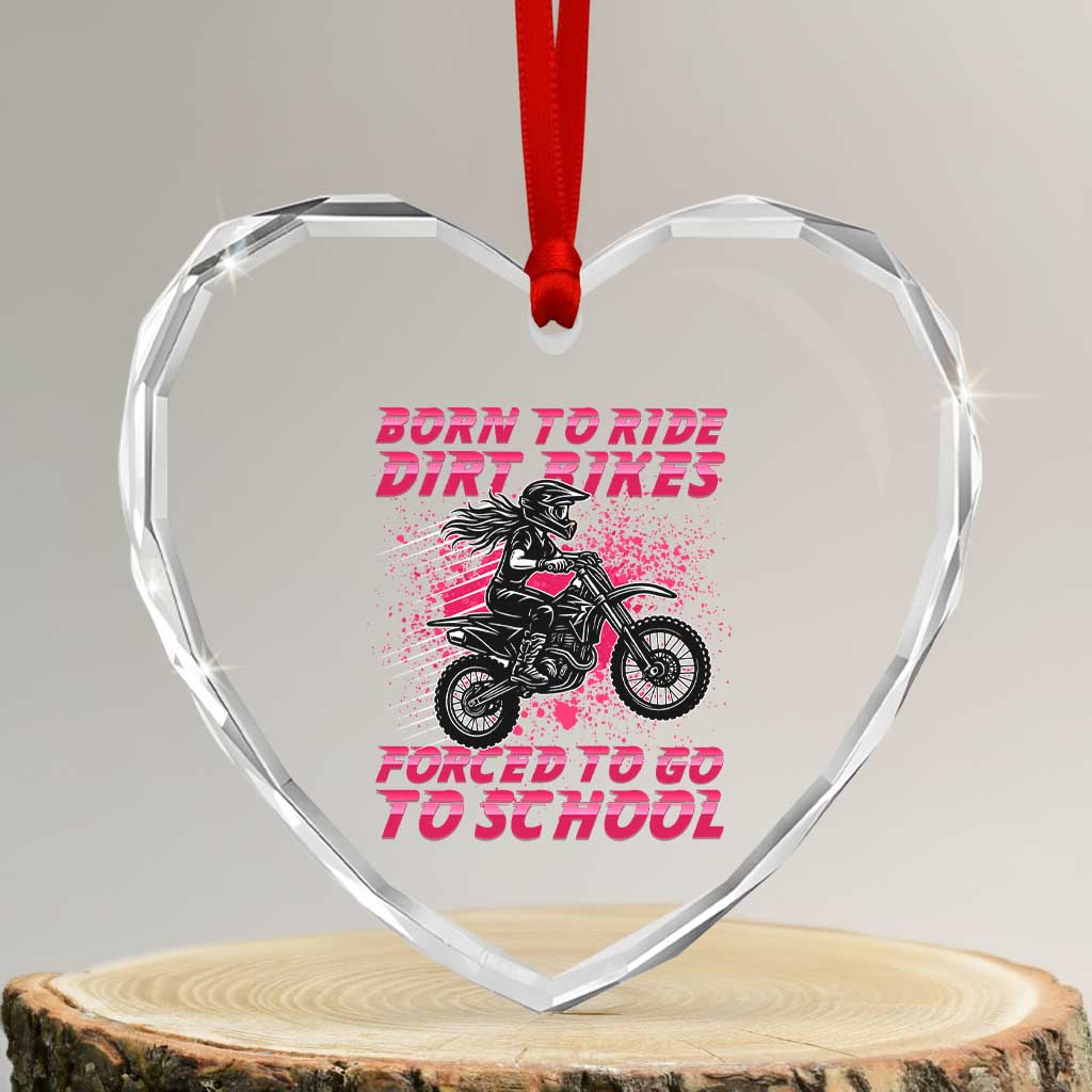 Funny Dirt Bike Girl Heart Crystal Glass Ornament Born To Ride Dirt Bikes Forced To Go To School TS14 Transparent Glass 3'' Heart Print Your Wear