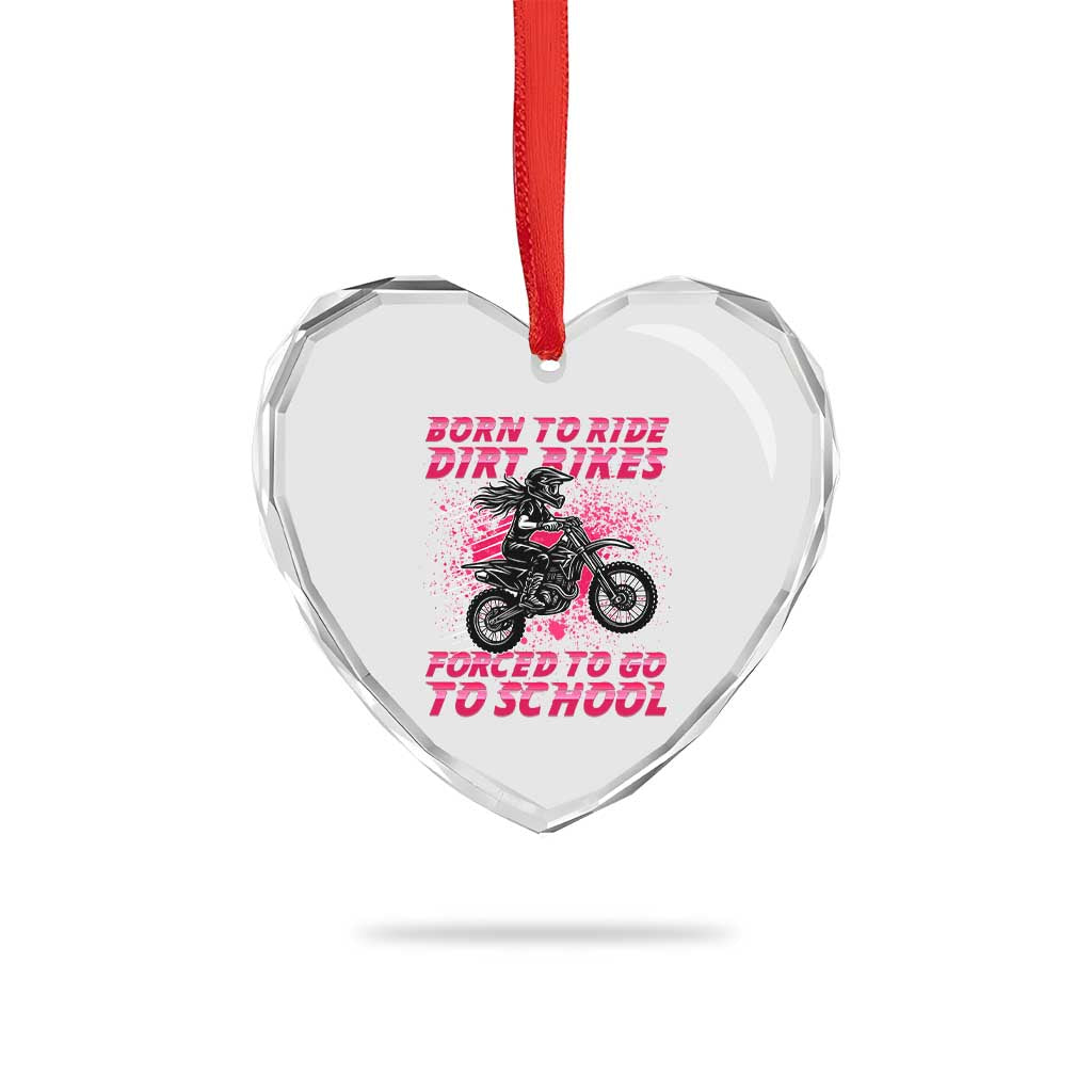 Funny Dirt Bike Girl Heart Crystal Glass Ornament Born To Ride Dirt Bikes Forced To Go To School TS14 Print Your Wear