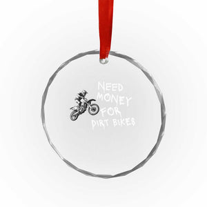 Funny Dirt Bike Motocross Crystal Glass Ornament Need Money for Dirt Bikes TS14 Print Your Wear