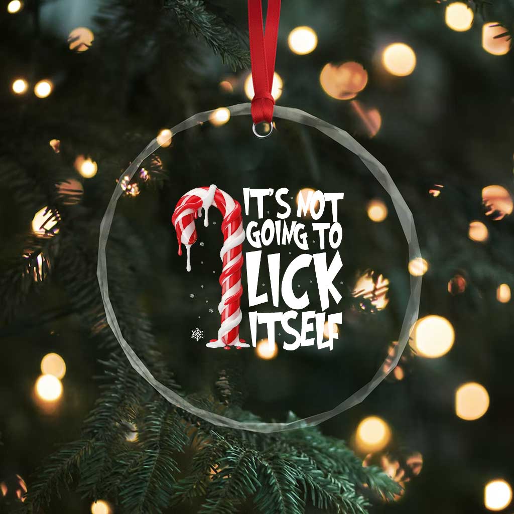 Funny Dirty Christmas Crystal Glass Ornament It's Not Going To Lick Itself Adult Humor Cringe Candy Cane TS10 Print Your Wear