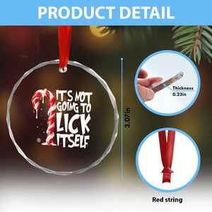 Funny Dirty Christmas Crystal Glass Ornament It's Not Going To Lick Itself Adult Humor Cringe Candy Cane TS10 Print Your Wear