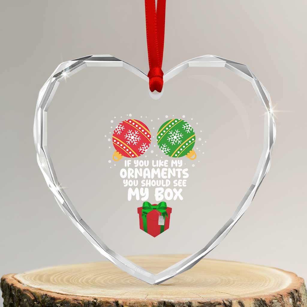 Funny Dirty Christmas Heart Crystal Glass Ornament If You Like My Ornaments Rude Adult Humor Xmas PJs TS10 Transparent Glass 3'' Heart Print Your Wear