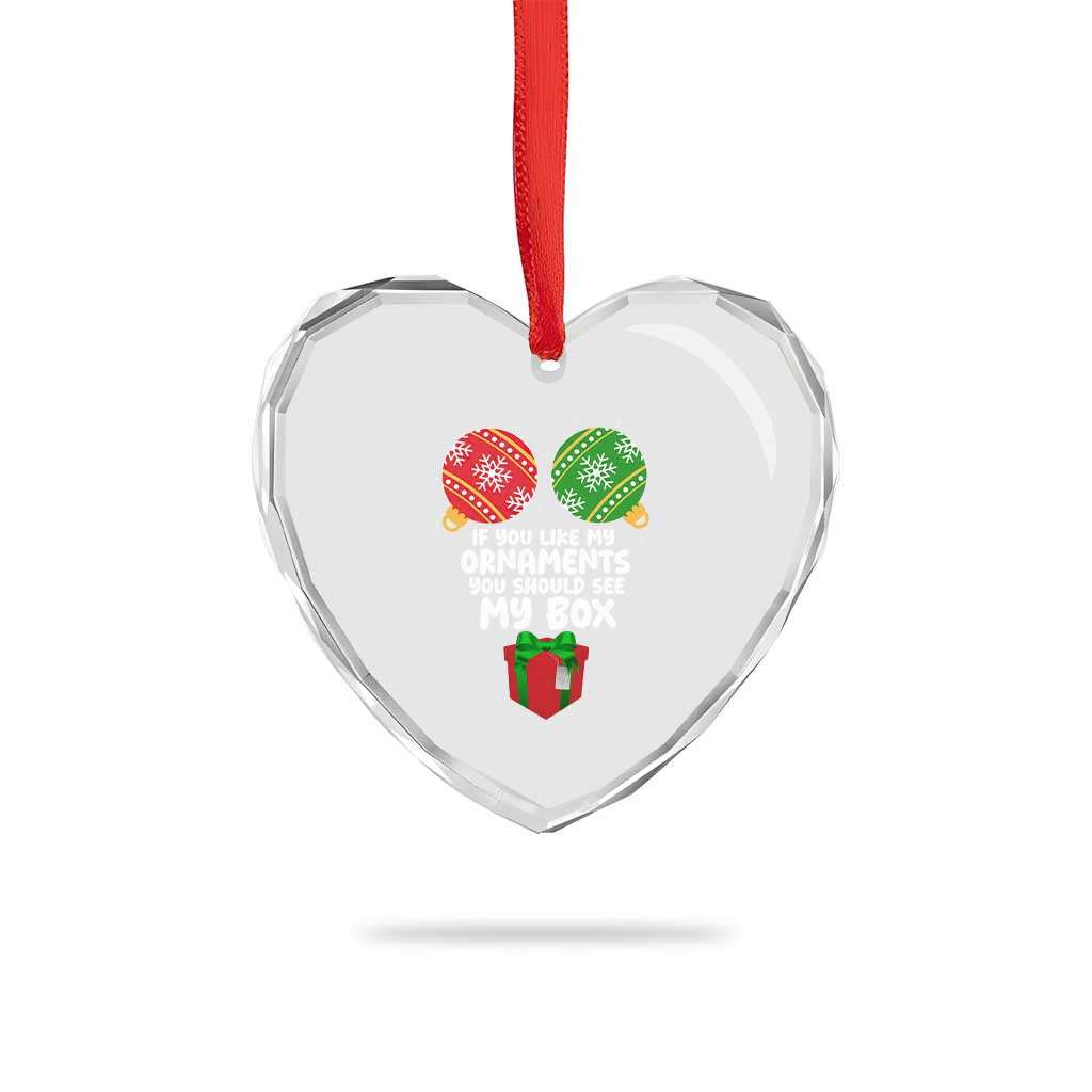 Funny Dirty Christmas Heart Crystal Glass Ornament If You Like My Ornaments Rude Adult Humor Xmas PJs TS10 Print Your Wear