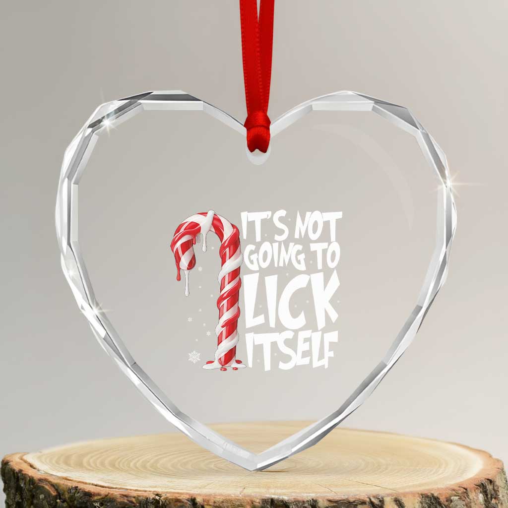 Funny Dirty Christmas Heart Crystal Glass Ornament It's Not Going To Lick Itself Adult Humor Cringe Candy Cane TS10 Transparent Glass 3'' Heart Print Your Wear