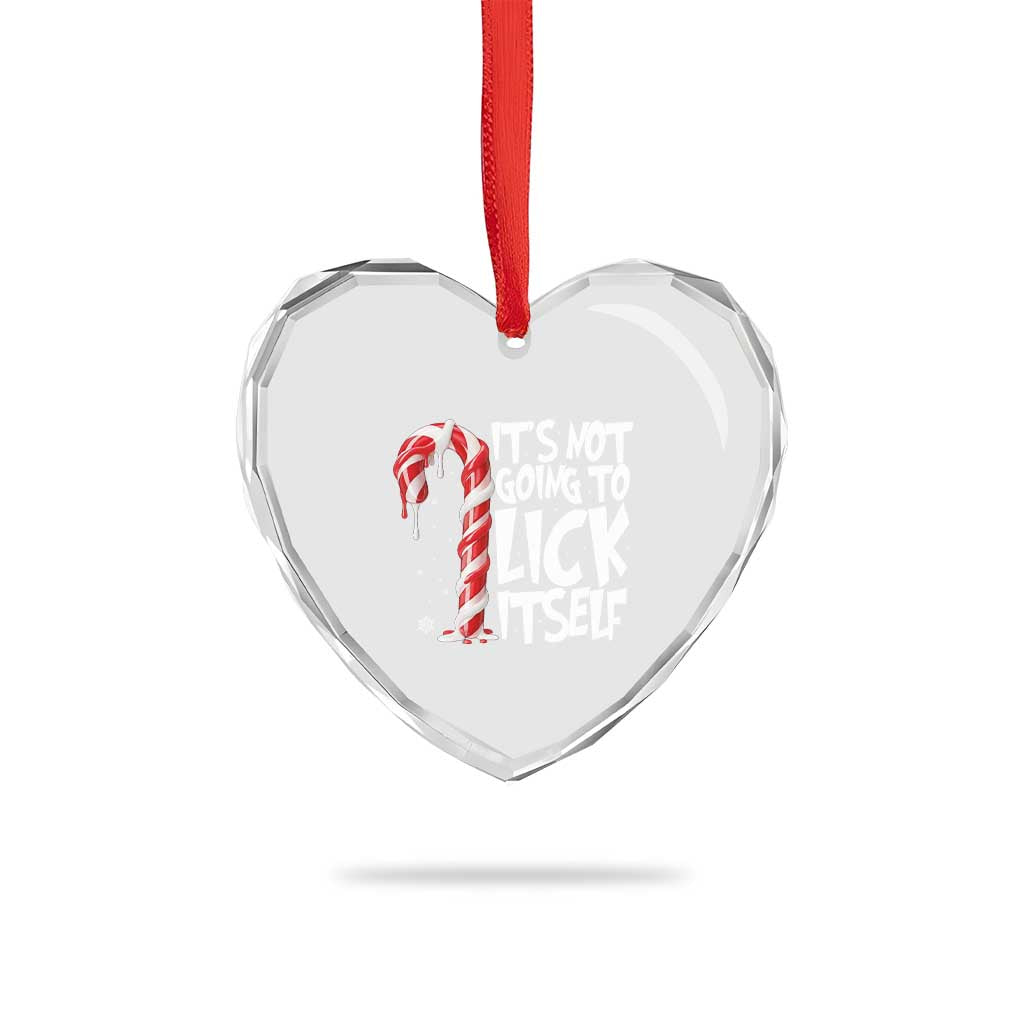 Funny Dirty Christmas Heart Crystal Glass Ornament It's Not Going To Lick Itself Adult Humor Cringe Candy Cane TS10 Print Your Wear
