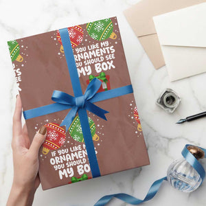 Funny Dirty Christmas Wrapping Paper Roll If You Like My Ornaments Rude Adult Humor Xmas PJs TS10 Mocha Print Your Wear