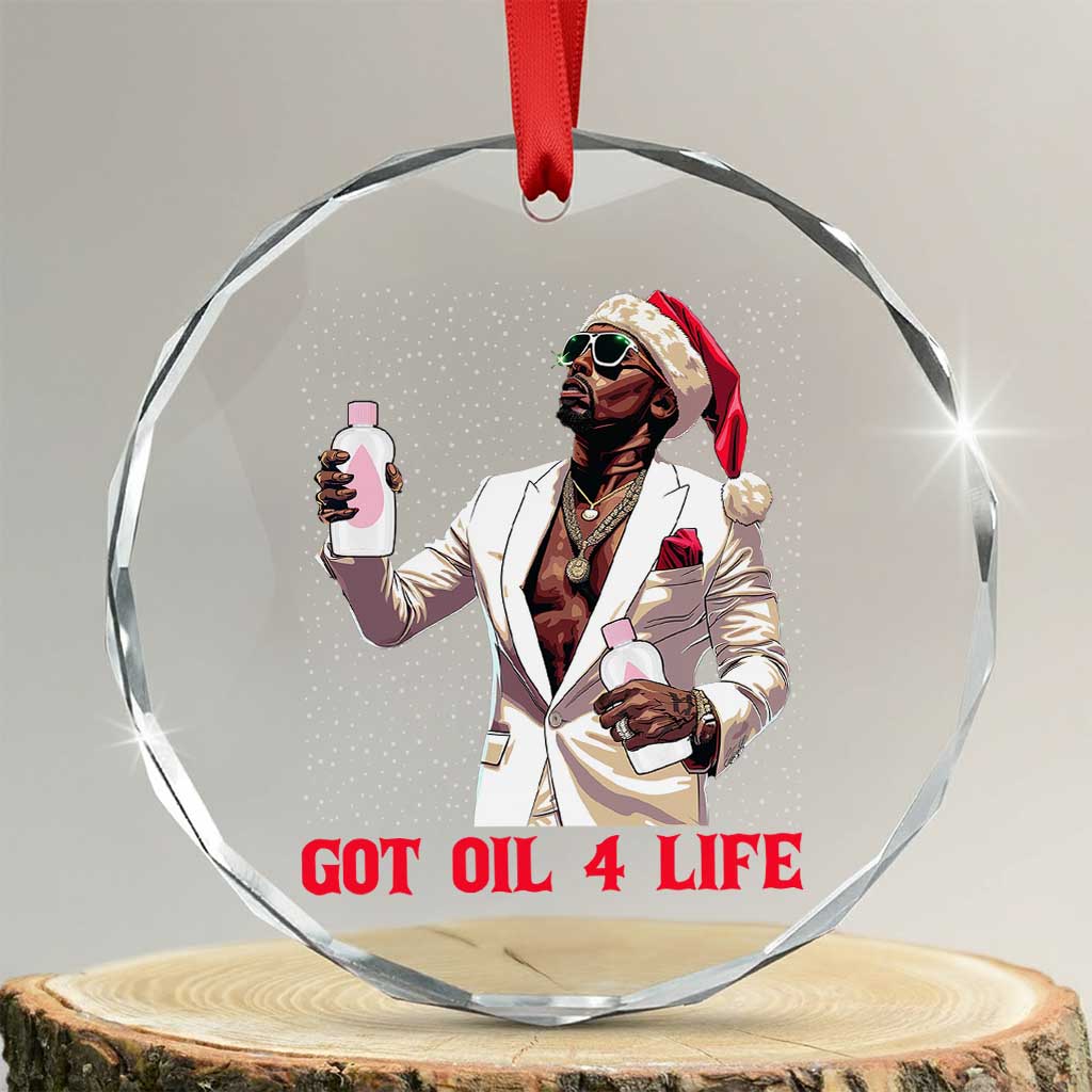 Funny Dirty Hiphop Xmas Crystal Glass Ornament Got Oil 4 Life Diddy Party TS09 Transparent Glass 3'' Circle Print Your Wear