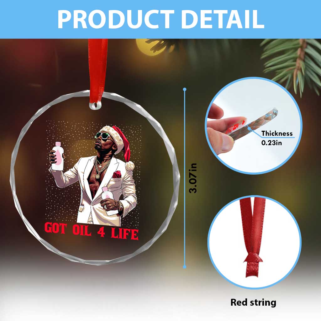Funny Dirty Hiphop Xmas Crystal Glass Ornament Got Oil 4 Life Diddy Party TS09 Print Your Wear