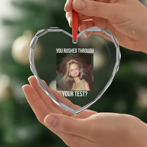 Funny Disheveled Doll Meme Testing Day Heart Crystal Glass Ornament You Rushed Through Your Test Teacher Reaction Humor TS02 Print Your Wear