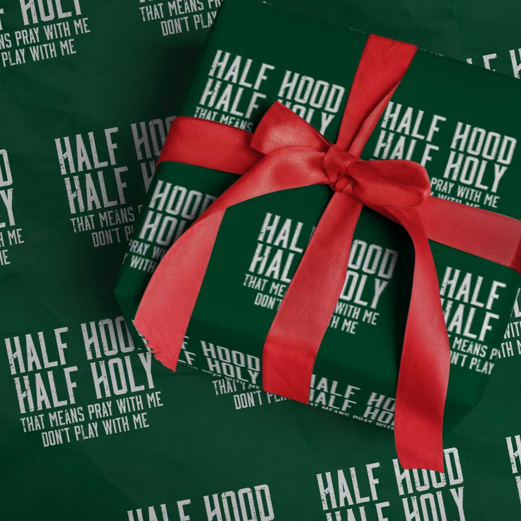 Funny Distressed Sassy Christian Wrapping Paper Roll Half Hood Half Holy Pray With Me Don't Play With Me