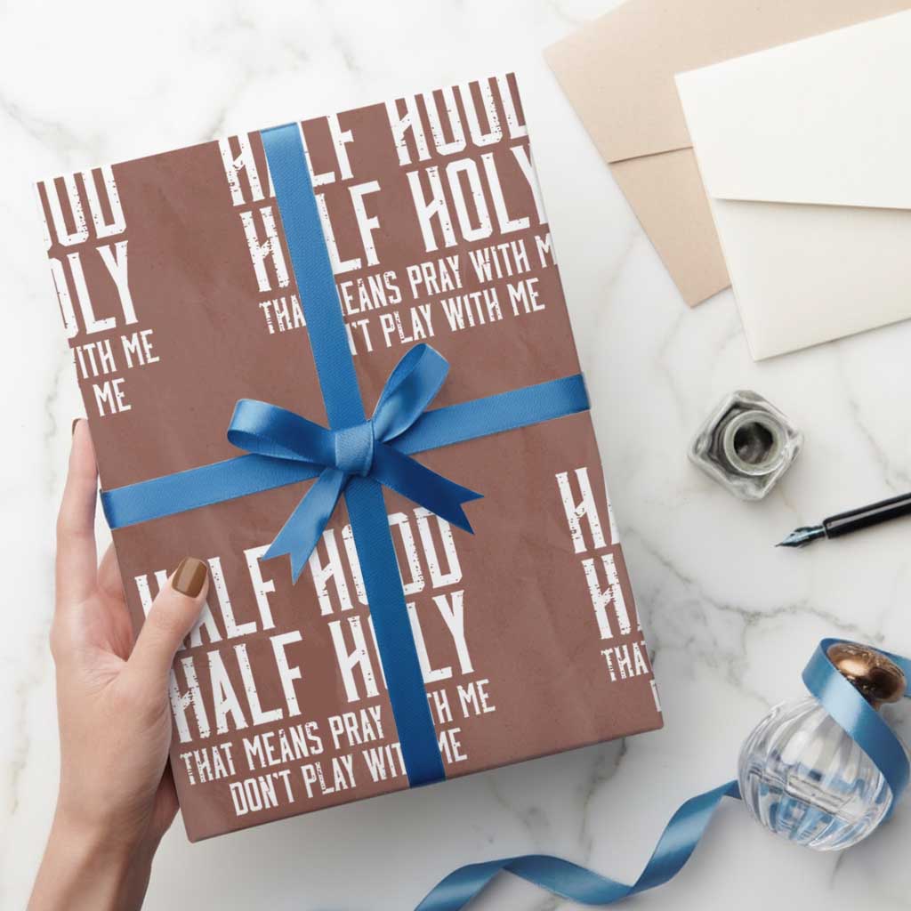 Funny Distressed Sassy Christian Wrapping Paper Roll Half Hood Half Holy Pray With Me Don't Play With Me