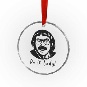 Funny Do It Lady Crystal Glass Ornament Mustache Guy Meme Parody TS02 Print Your Wear