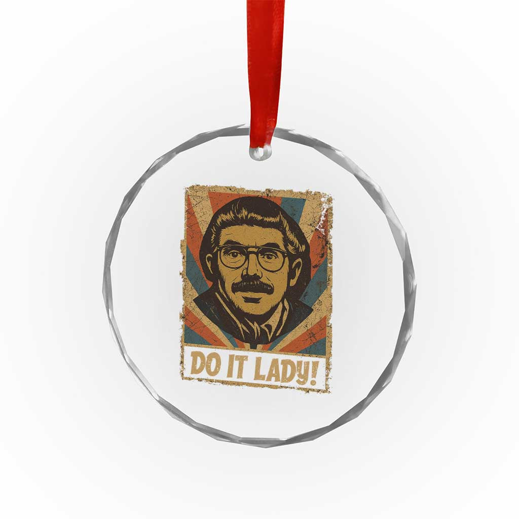 Funny Do It Lady Vintage Crystal Glass Ornament Retro 70s Mustache Guy Meme Parody TS02 Print Your Wear