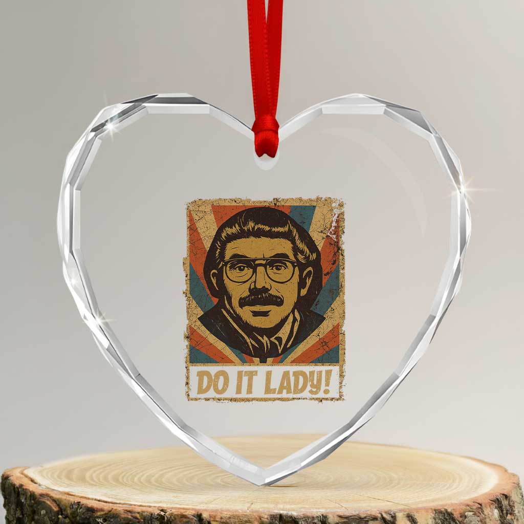 Funny Do It Lady Vintage Heart Crystal Glass Ornament Retro 70s Mustache Guy Meme Parody TS02 Transparent Glass 3'' Heart Print Your Wear