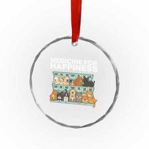 Funny Dog Lover Crystal Glass Ornament My Medicine For Happiness Called Cats Everyday TS10 Print Your Wear