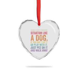Funny Dog Lover Heart Crystal Glass Ornament Handle Every Stressful Situation Like A Dog Retro Pet Owner Joke
