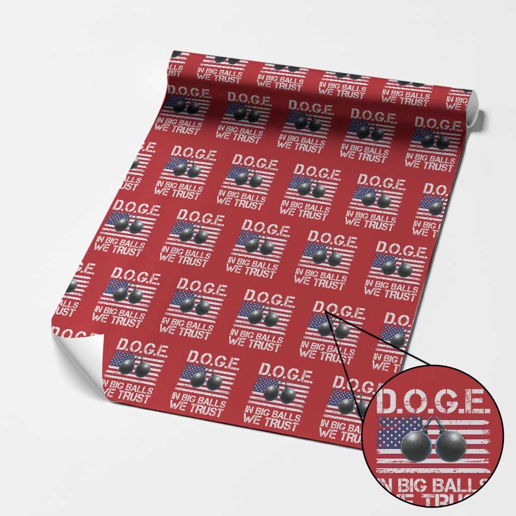 Funny D.O.G.E Patriotic 2025 Wrapping Paper Roll In Big Balls We Trust American Flag TS02 Red Print Your Wear