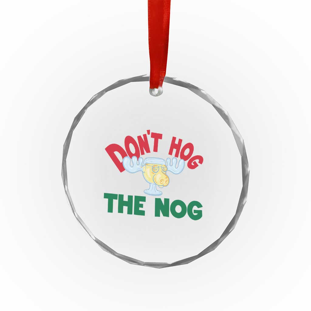 Funny Dont Hog The Nog Christmas Movie Crystal Glass Ornament Xmas Vacation Eggnog Moose TS11 Print Your Wear