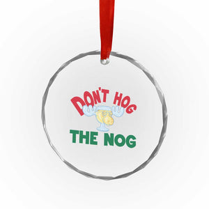 Funny Dont Hog The Nog Christmas Movie Crystal Glass Ornament Xmas Vacation Eggnog Moose TS11 Print Your Wear
