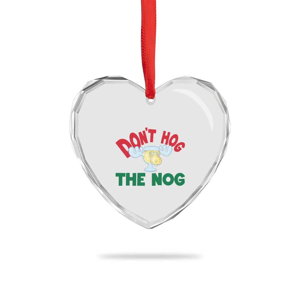 Funny Dont Hog The Nog Christmas Movie Heart Crystal Glass Ornament Xmas Vacation Eggnog Moose TS11 Print Your Wear