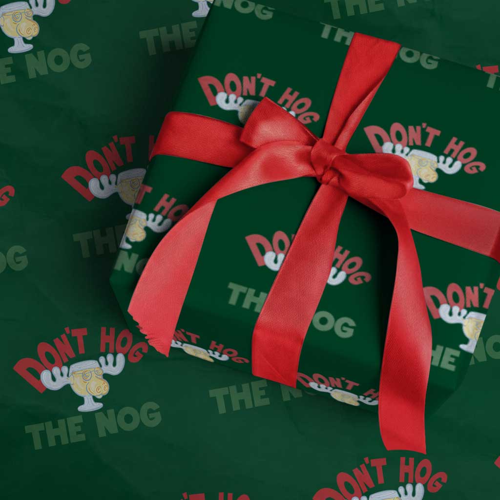 Funny Dont Hog The Nog Christmas Movie Wrapping Paper Roll Xmas Vacation Eggnog Moose TS11 Green Print Your Wear