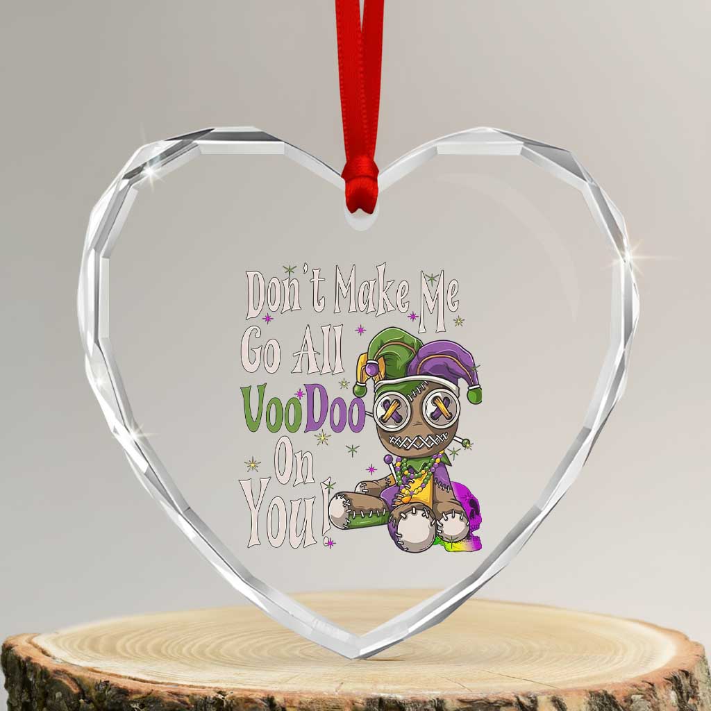 Funny Don't Make Me Go All Voodoo On You Heart Crystal Glass Ornament Creepy Mardi Gras TS11 Transparent Glass 3'' Heart Print Your Wear