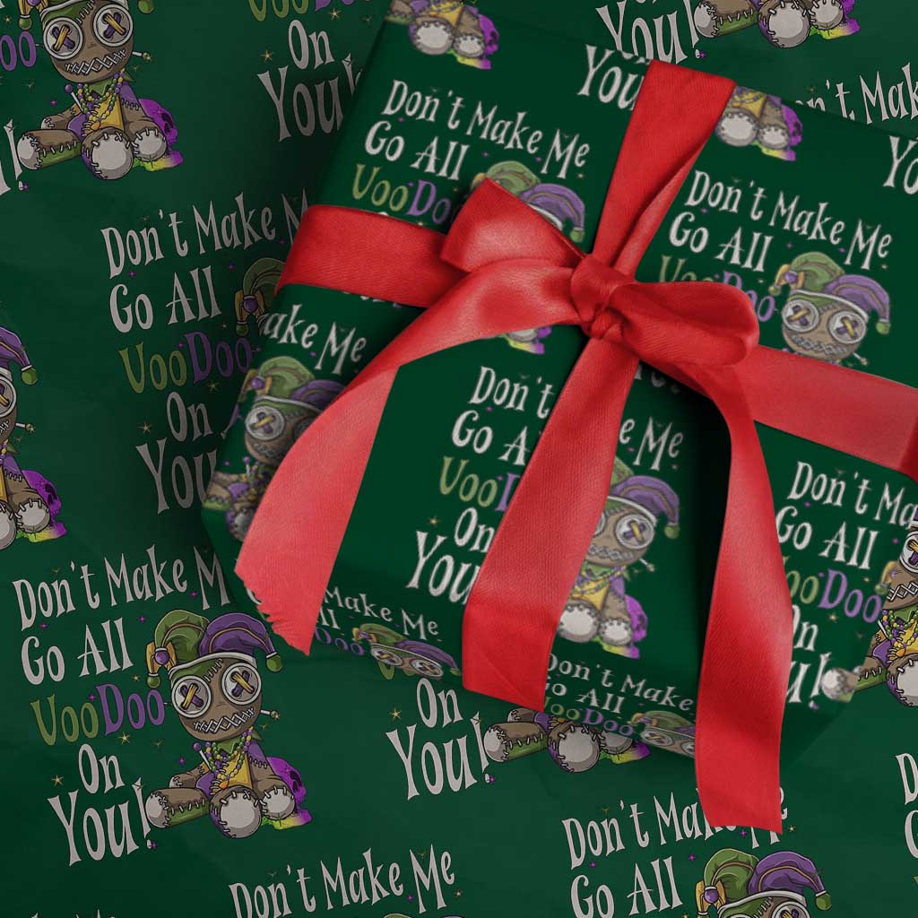 Funny Don't Make Me Go All Voodoo On You Wrapping Paper Roll Creepy Mardi Gras TS11 Green Print Your Wear