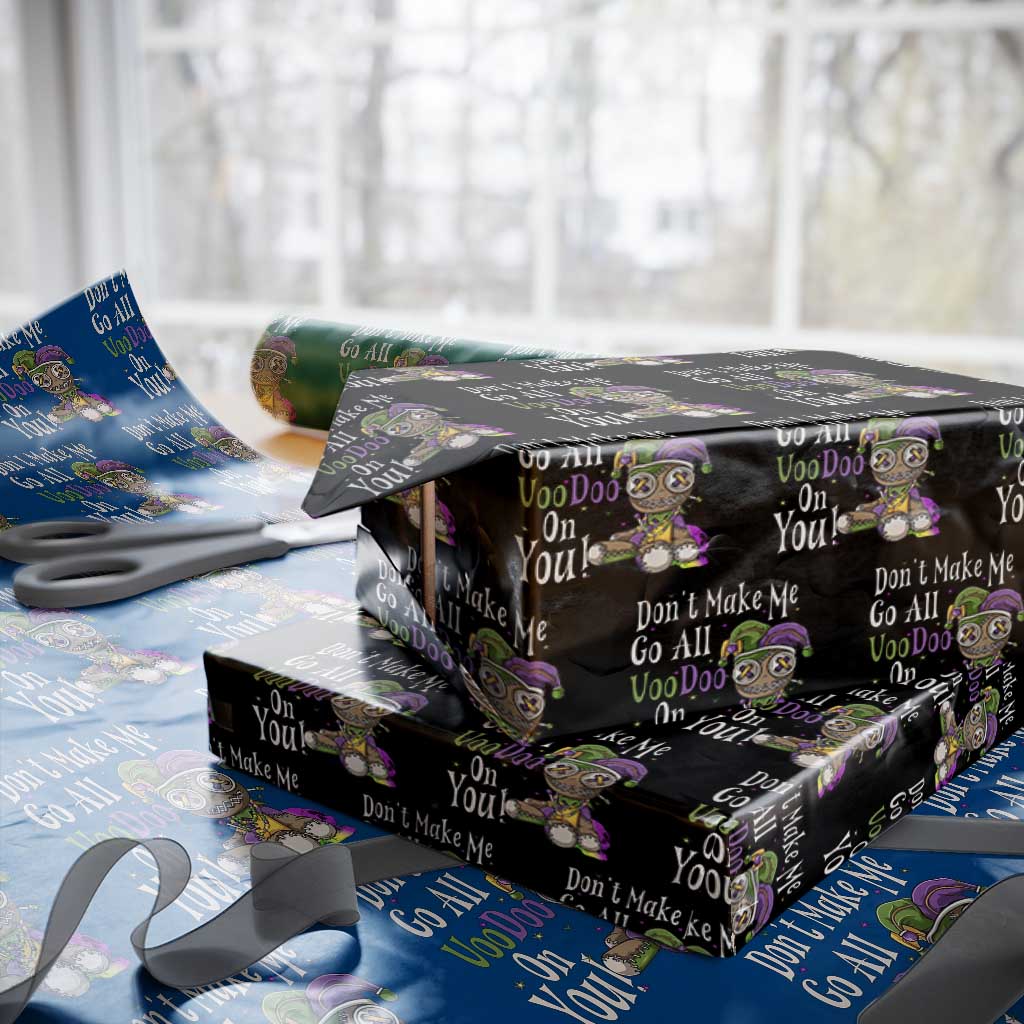 Funny Don't Make Me Go All Voodoo On You Wrapping Paper Roll Creepy Mardi Gras TS11 Black Print Your Wear