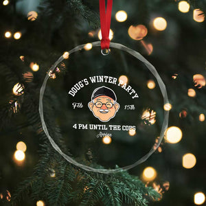 Funny Doug's Winter Party Crystal Glass Ornament February 18th 4pm Until The Cops Arrive TS02 Print Your Wear