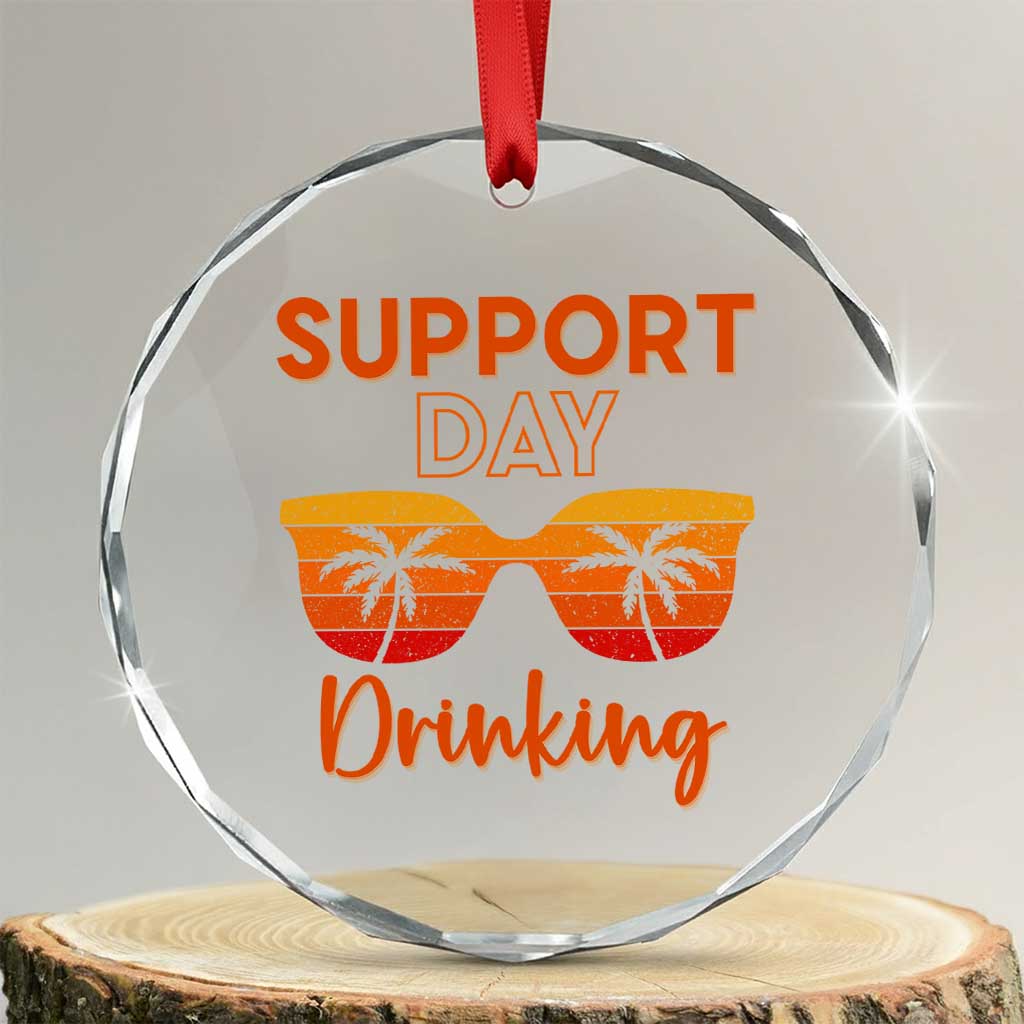 Funny Drinking Crystal Glass Ornament Support Day Drinking Summer Beach Vacation TS10 Transparent Glass 3'' Circle Print Your Wear